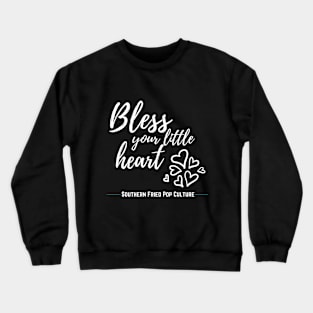 Bless Your Little Heart (dark) Crewneck Sweatshirt